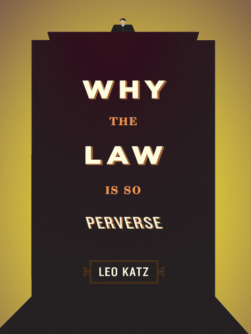 Title details for Why the Law Is So Perverse by Leo Katz - Available